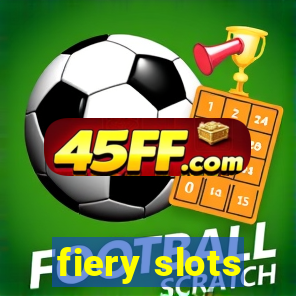 fiery slots